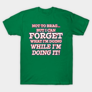 I Can Forget... T-Shirt